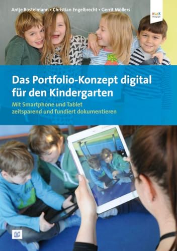 Das Portfolio-Konzept digital für den Kindergarten: Mit Smartphone und Tablet zeitsparend und fundiert dokumentieren von Bananenblau UG